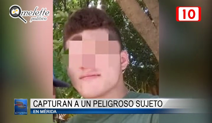 Capturan a un peligroso sujeto en Mérida