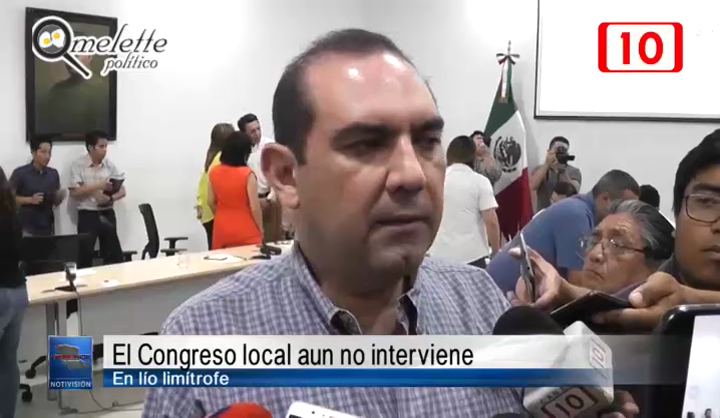 El Congreso local aun no interviene en lío limítrofe