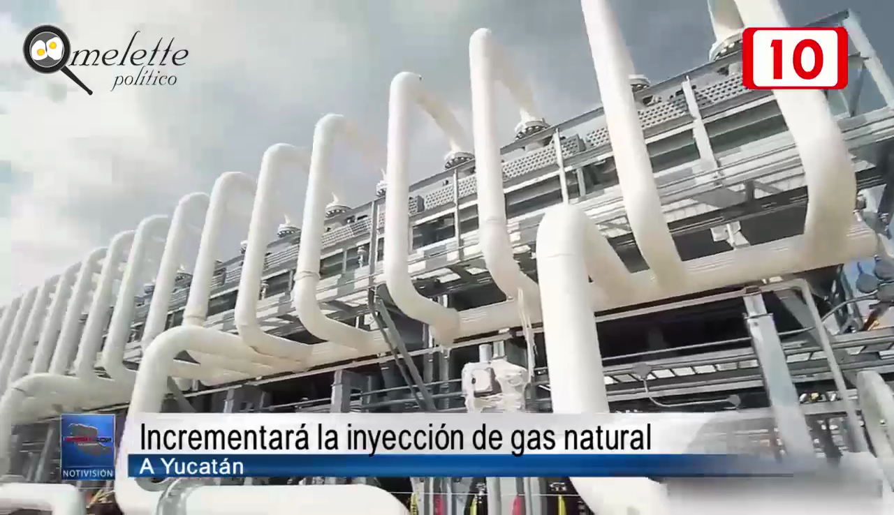 Incrementará la inyección de gas natural a Yucatán