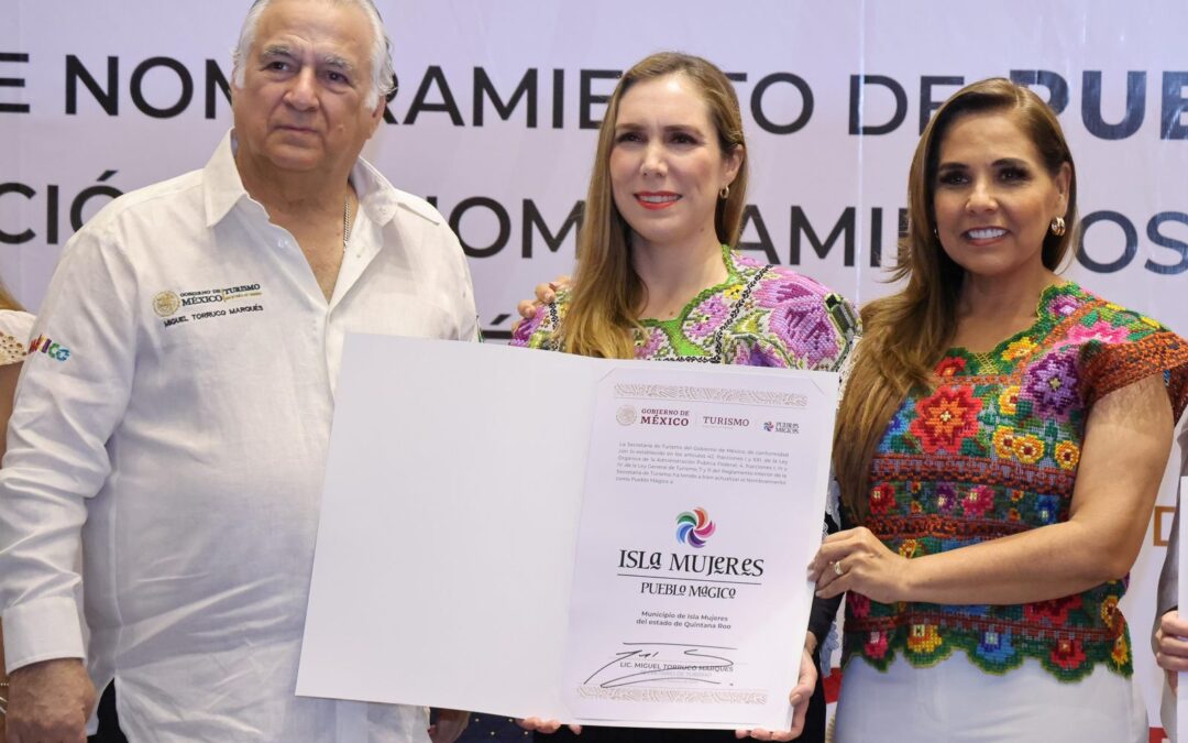 Isla Mujeres recibe ratificación como Pueblo Mágico
