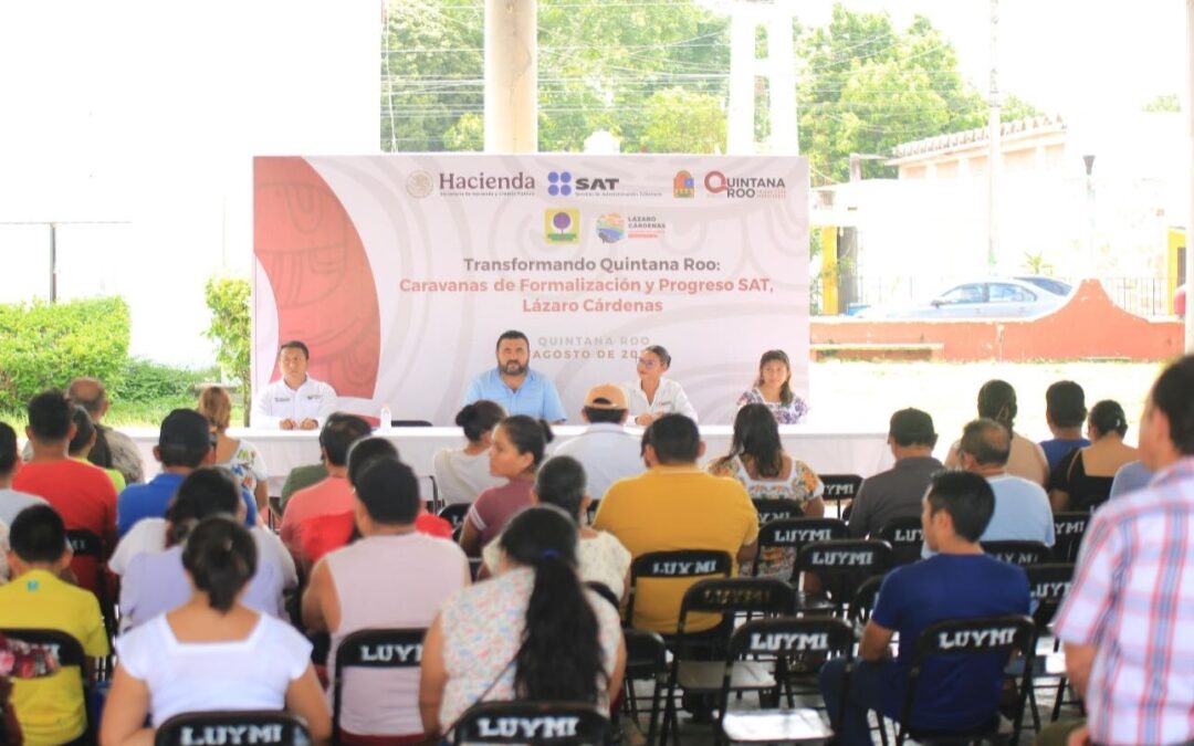 Fortalece Caravana de Formalización la inclusión fiscal y el desarrollo económico en Quintana Roo