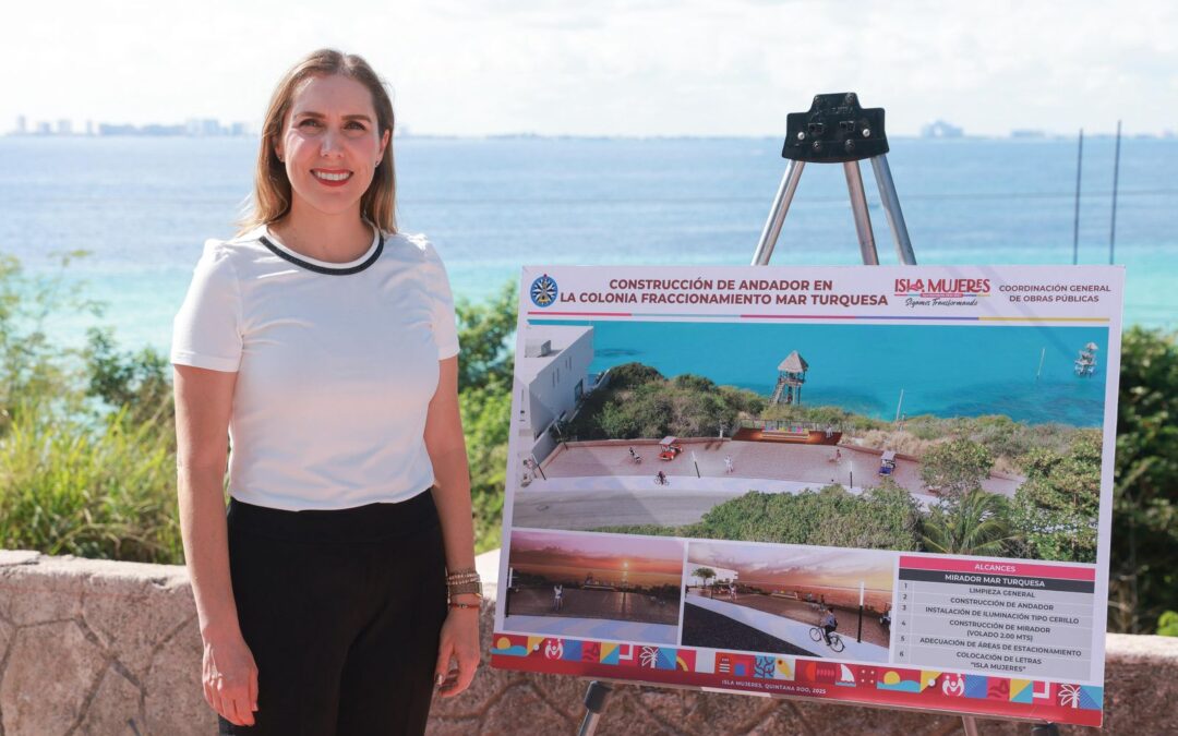 Atenea Gómez Ricalde inicia construcción del nuevo mirador Mar Turquesa en el derecho de vía del Garrafón en Isla Mujeres