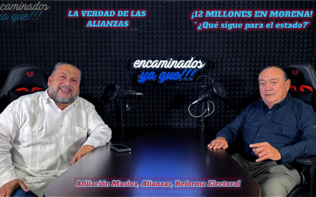 Encaminados Ya Que !!! 139 – Jorge Sanén: “Quintana Roo no es moneda de cambio; Morena se consolida con cifras récord”
