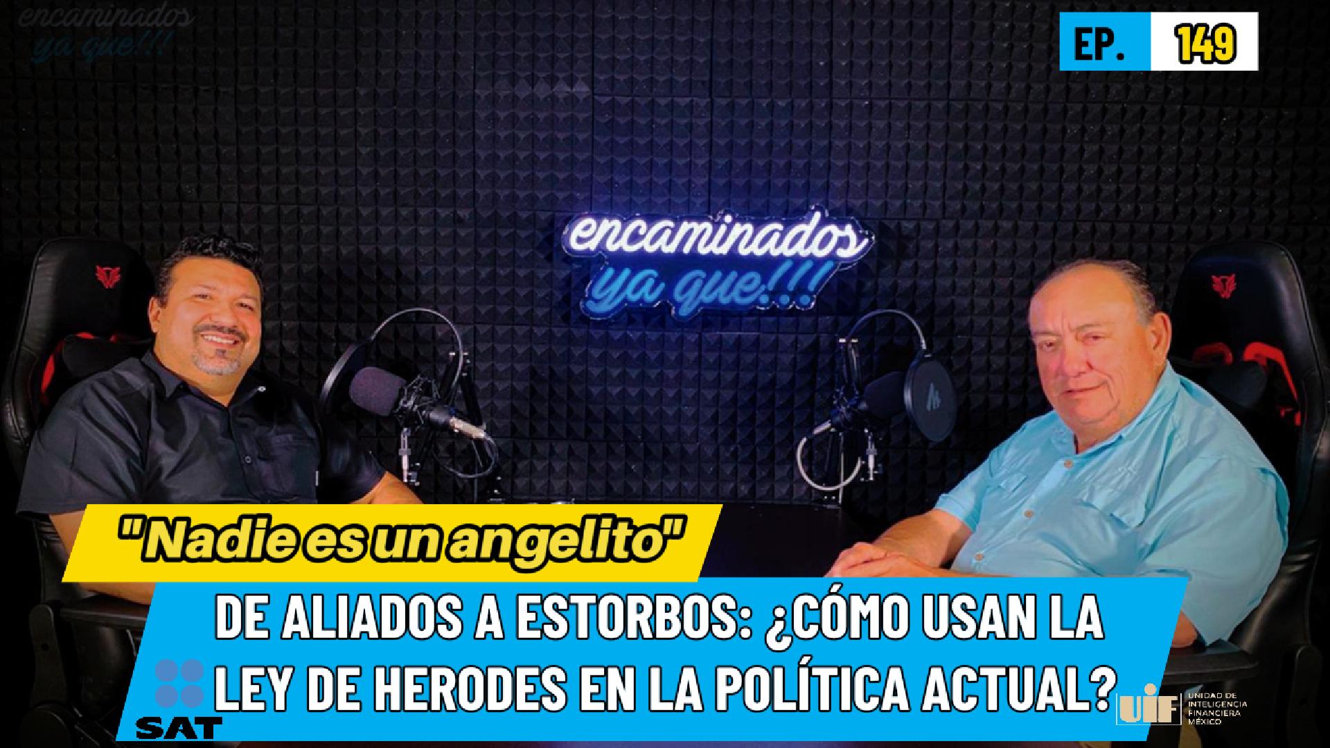 De aliados a estorbos: “Nadie es un angelito”. ¿Cómo usan la Ley de Herodes en la política actual?